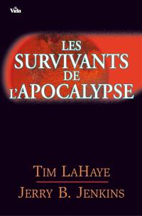 Les survivants de l'Apocalypse. Vol. 1. Les survivants de l'Apocalypse