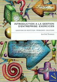 Introduction à la gestion d'entreprise, exercices : exercices : questions de répétition, problèmes, solutions