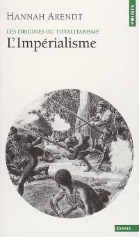 Les origines du totalitarisme. Vol. 2. L'impérialisme