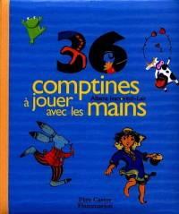 36 comptines à jouer avec les mains