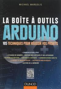 La boîte à outils Arduino : 105 techniques pour réussir vos projets