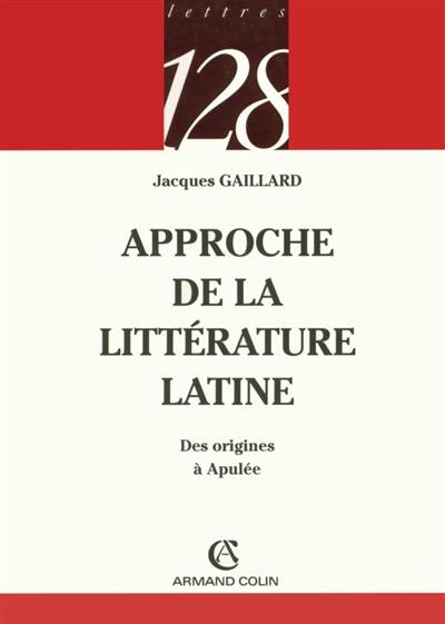 Approche de la littérature latine : des origines à Apulée