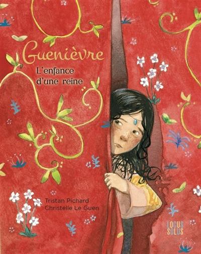 Guenièvre : l'enfance d'une reine