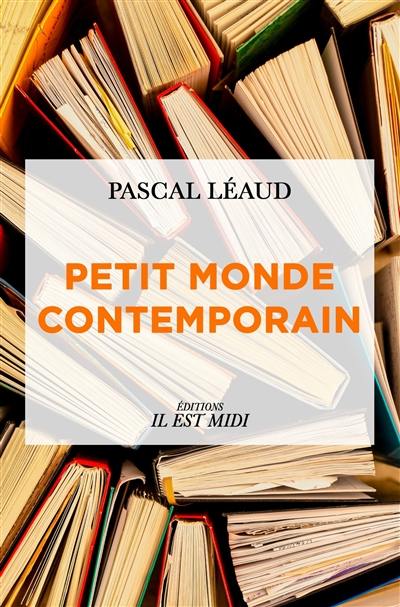 Petit monde contemporain : recueil de nouvelles