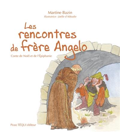 Les rencontres de frère Angelo : conte de l'Epiphanie