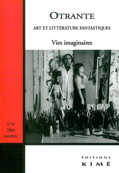 Otrante, n° 16. Vies imaginaires