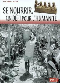 Se nourrir, un défi pour l'humanité