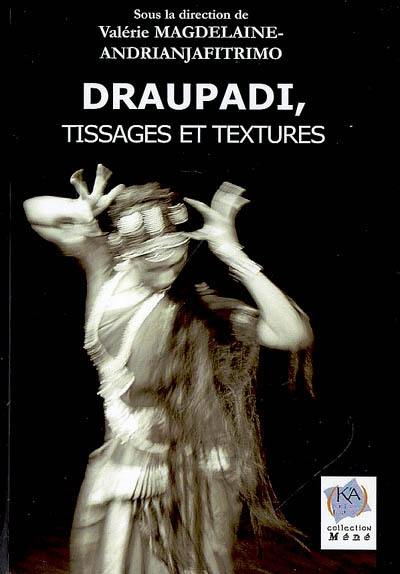 Draupadi, tissages et textures