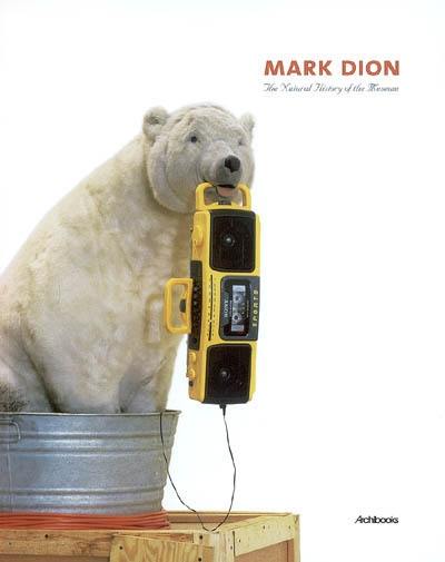 Mark Dion : the natural history of the Museum : expositions, Nîmes, Carré d'art, 7 févr.-22 avr. 2007 ; Suède, Dunkers Kulturhus, 25 maj-26 aug. 2007 ; Seedamm, Kulturzenstrum, 15 Sept.r-11 Nov. 2007 Mark Dion : the natural history of the Museum : expositions, Nîmes, Carré d'art, 7 févr.-22 avr. 2007 ; Suède, Dunkers Kulturhus, 25 maj-26 aug. 2007 ; Seedamm, Kulturzenstrum, 15 Sept.r-11 Nov. 2007