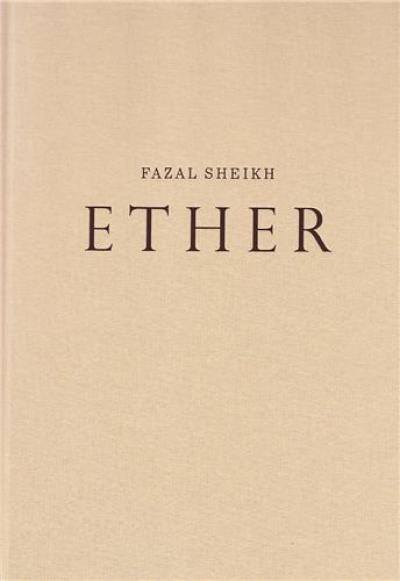 Fazal Sheikh Ether