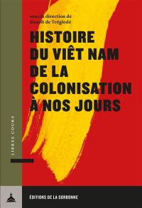 Histoire du Vietnam, de la colonisation à nos jours