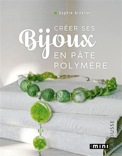 Créer ses bijoux en pâte polymère