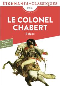 Le colonel Chabert : lycée, texte intégral avec dossier : nouveaux programmes + cahier photos