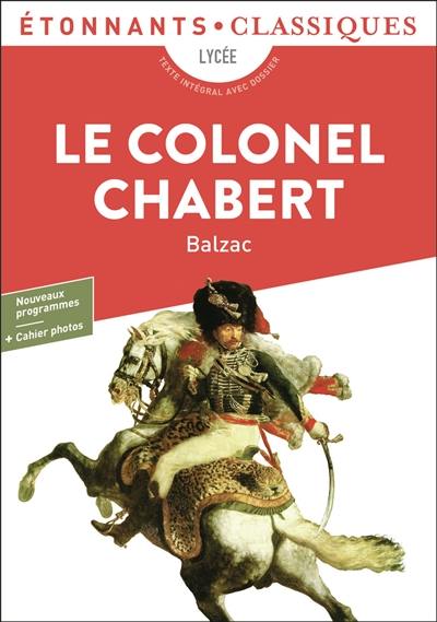 Le colonel Chabert : lycée, texte intégral avec dossier : nouveaux programmes + cahier photos