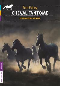 Cheval fantôme. Vol. 6. Le troupeau menacé