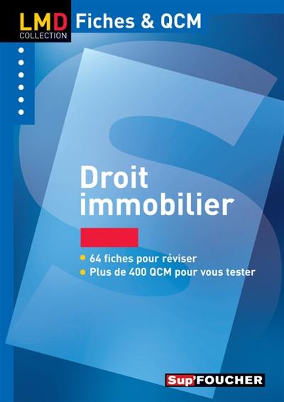 Droit immobilier : 64 fiches pour réviser, plus de 400 QCM pour vous tester