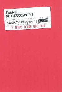 Faut-il se révolter ?