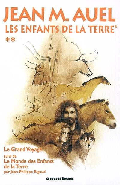 Les enfants de la Terre. Vol. 2. Le grand voyage. Le monde des enfants de la Terre