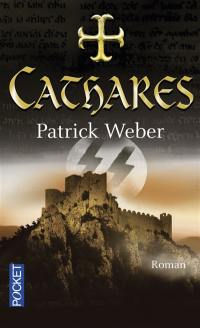 Les racines de l'ordre noir. Vol. 2. Cathares