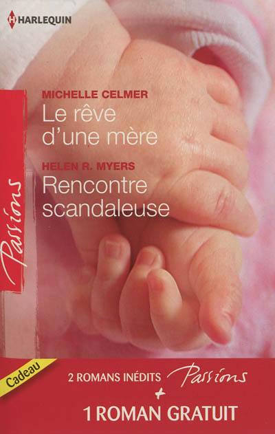 Le rêve d'une mère. Rencontre scandaleuse. Un millionnaire très discret