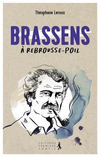 Brassens à rebrousse-poil