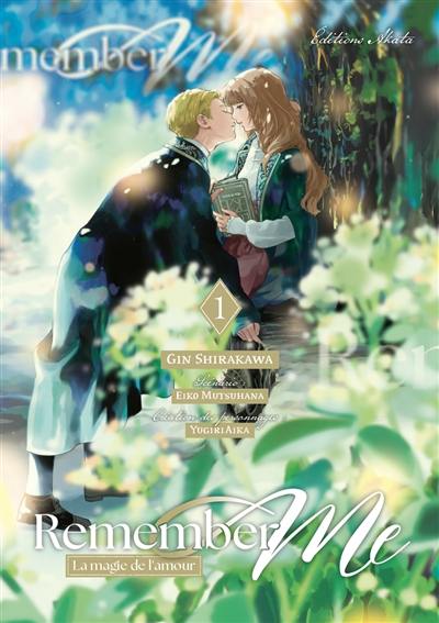 Remember me : la magie de l'amour. Vol. 1 Remember me : la magie de l'amour. Vol. 1
