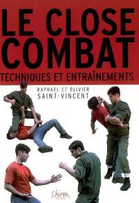 Le close-combat. Vol. 1. Entraînements et techniques : manuel