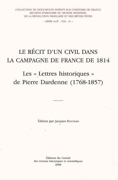 Le récit d'un civil dans la campagne de France de 1814 : les lettres historiques de Pierre Dardenne (1768-1857)