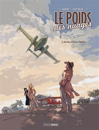 Le poids des nuages. Vol. 1. L'amie d'Eva Peron