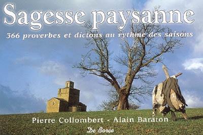 Sagesse paysanne : 366 proverbes et dictons au rythme des saisons