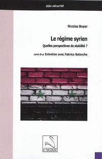 Le régime syrien : quelles perspectives de stabilité ?