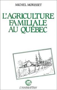 L'Agriculture familiale au Québec