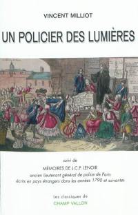 Un policier des Lumières. Mémoires de J.C.P. Lenoir : ancien lieutenant de police de Paris, écrits en pays étrangers dans les années 1790 et suivantes