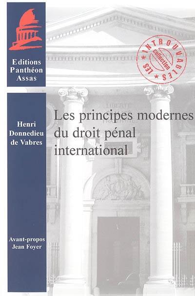 Les principes modernes du droit pénal international