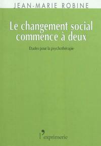 Le changement social commence à deux : essais et conférences