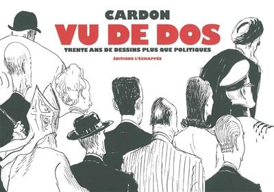 Vu de dos : trente ans de dessins plus que politiques