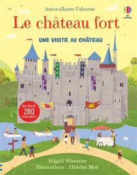 Le château fort : une visite au château