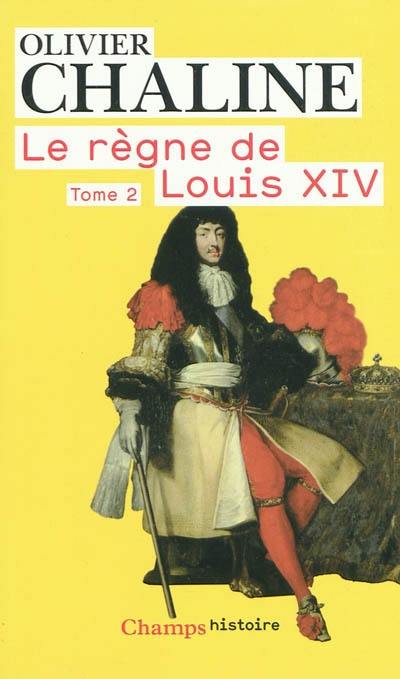 Le règne de Louis XIV. Vol. 2. Vingt millions de Français et Louis XIV