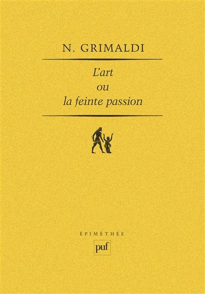 L'Art ou la feinte passion : essai sur l'expérience esthétique