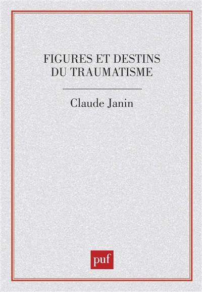 Figures et destins du traumatisme