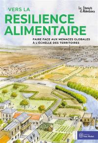 Vers la résilience alimentaire : faire face aux menaces globales à l'échelle des territoires