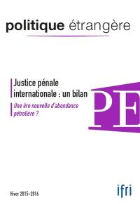 Politique étrangère, n° 4 (2015). Justice pénale internationale : un bilan