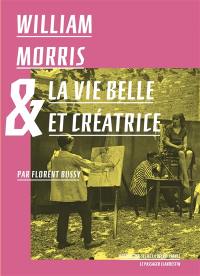 William Morris & la vie belle et créatrice