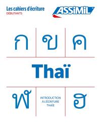 Thaï : débutants, les bases : introduction à l'écriture thaïe