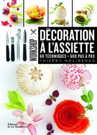 Décoration à l'assiette : 60 techniques, 600 pas à pas