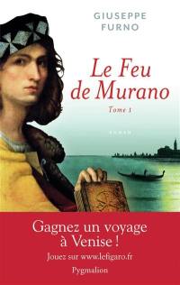 Le feu de Murano. Vol. 1