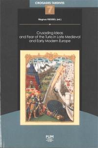 Crusading ideas and fear of the Turks in late medieval and early modern Europe