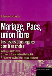 Mariage, Pacs, union libre : avantager le conjoint, optimiser la transmission et la fiscalité, protéger son patrimoine en cas de séparation, de divorce