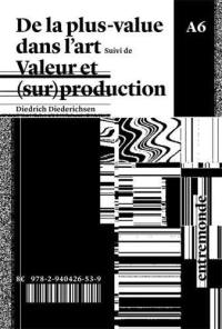 De la plus-value dans l'art. Valeur et (sur)production