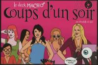 Coups d'un soir : le deck macho